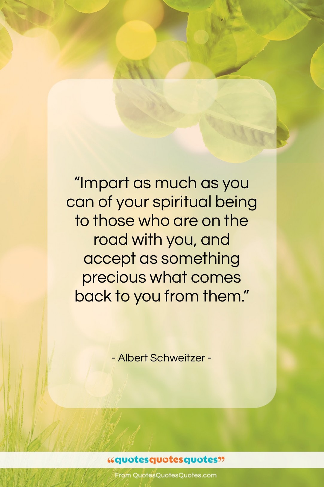 Albert Schweitzer quote: “Impart as much as you can of…”- at QuotesQuotesQuotes.com