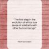 Albert Schweitzer quote: “The first step in the evolution of…”- at QuotesQuotesQuotes.com