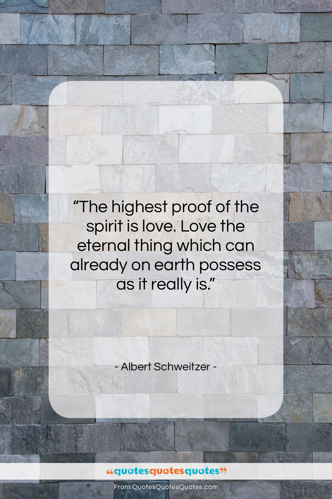 Albert Schweitzer quote: “The highest proof of the spirit is…”- at QuotesQuotesQuotes.com