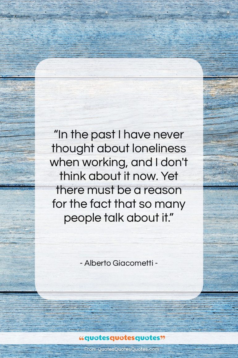Alberto Giacometti quote: “In the past I have never thought…”- at QuotesQuotesQuotes.com