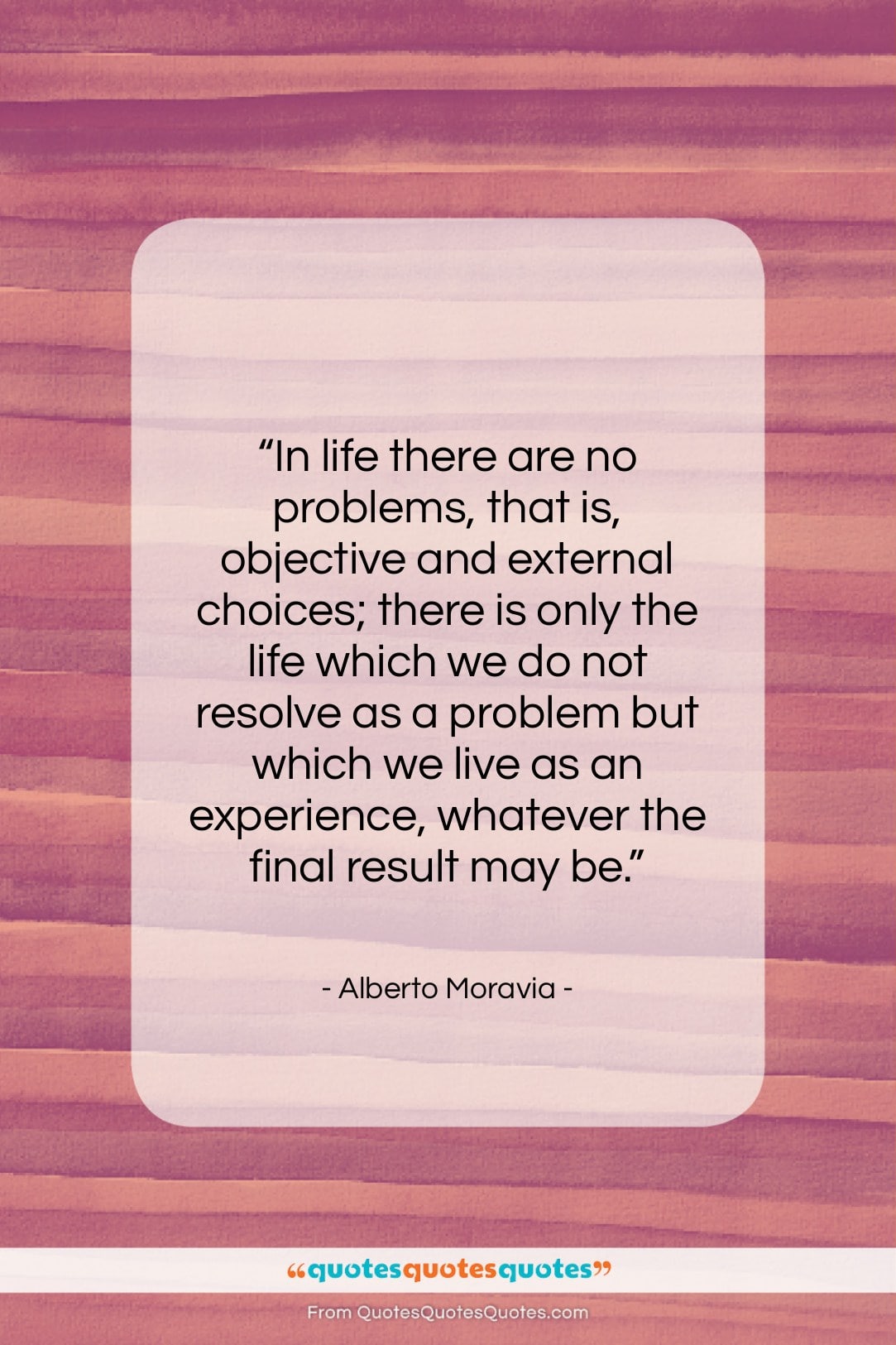 Alberto Moravia quote: “In life there are no problems, that…”- at QuotesQuotesQuotes.com