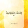 Aldous Huxley quote: “An unexciting truth may be eclipsed by…”- at QuotesQuotesQuotes.com