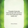 Aldous Huxley quote: “People intoxicate themselves with work so they…”- at QuotesQuotesQuotes.com