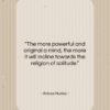 Aldous Huxley quote: “The more powerful and original a mind,…”- at QuotesQuotesQuotes.com