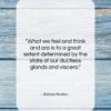 Aldous Huxley quote: “What we feel and think and are…”- at QuotesQuotesQuotes.com