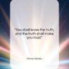 Aldous Huxley quote: “You shall know the truth, and the…”- at QuotesQuotesQuotes.com