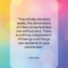 Alex Grey quote: “The infinite vibratory levels, the dimensions of…”- at QuotesQuotesQuotes.com