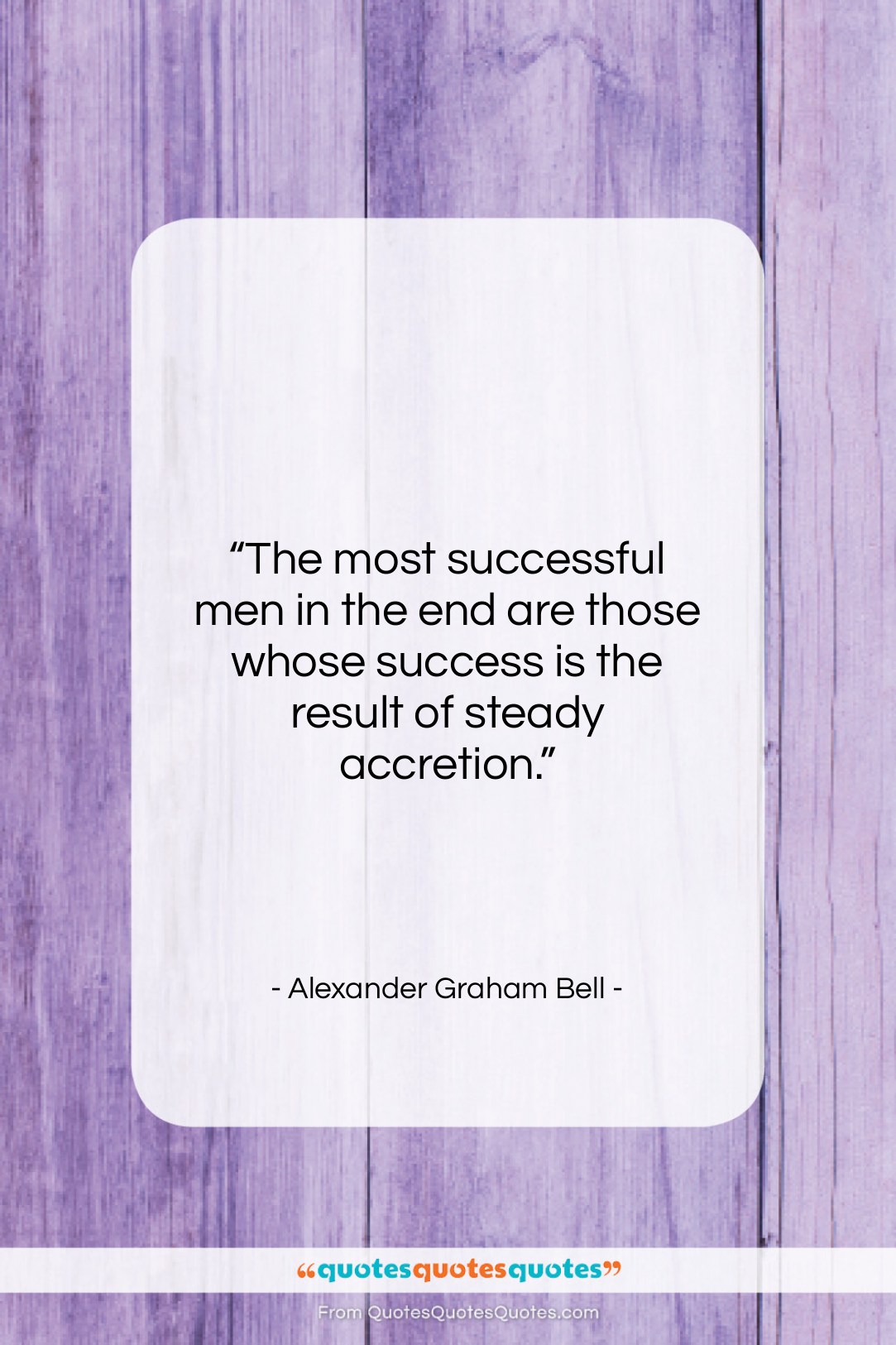 Alexander Graham Bell quote: “The most successful men in the end…”- at QuotesQuotesQuotes.com