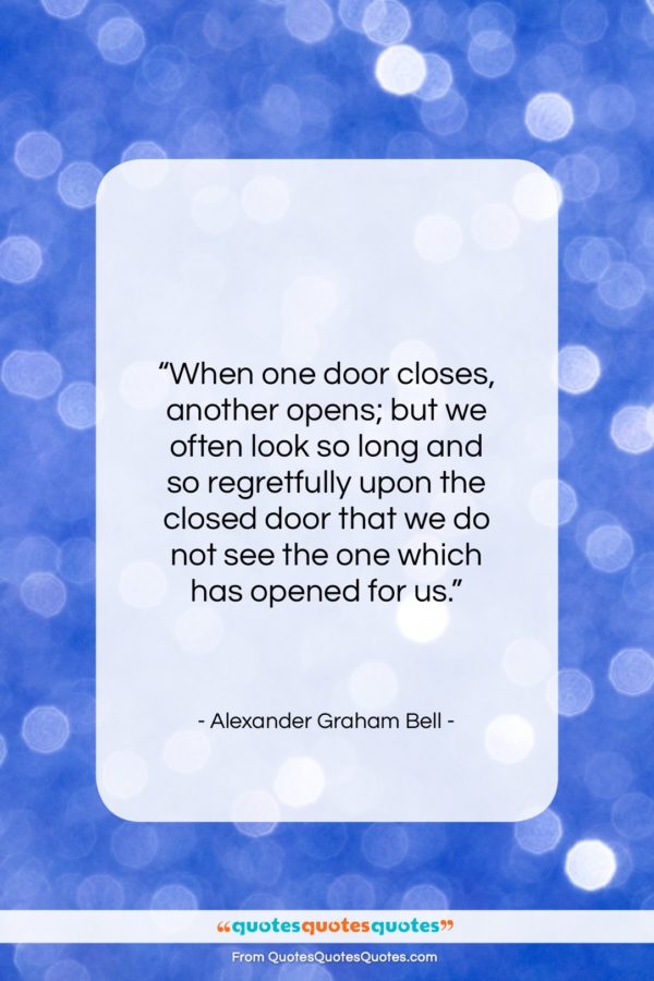 Alexander Graham Bell quote: “When one door closes, another opens; but…”- at QuotesQuotesQuotes.com