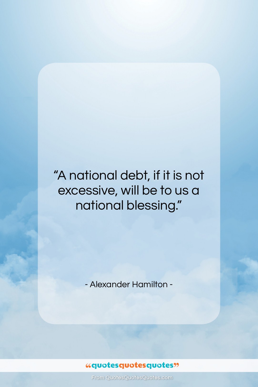 Alexander Hamilton quote: “A national debt, if it is not…”- at QuotesQuotesQuotes.com