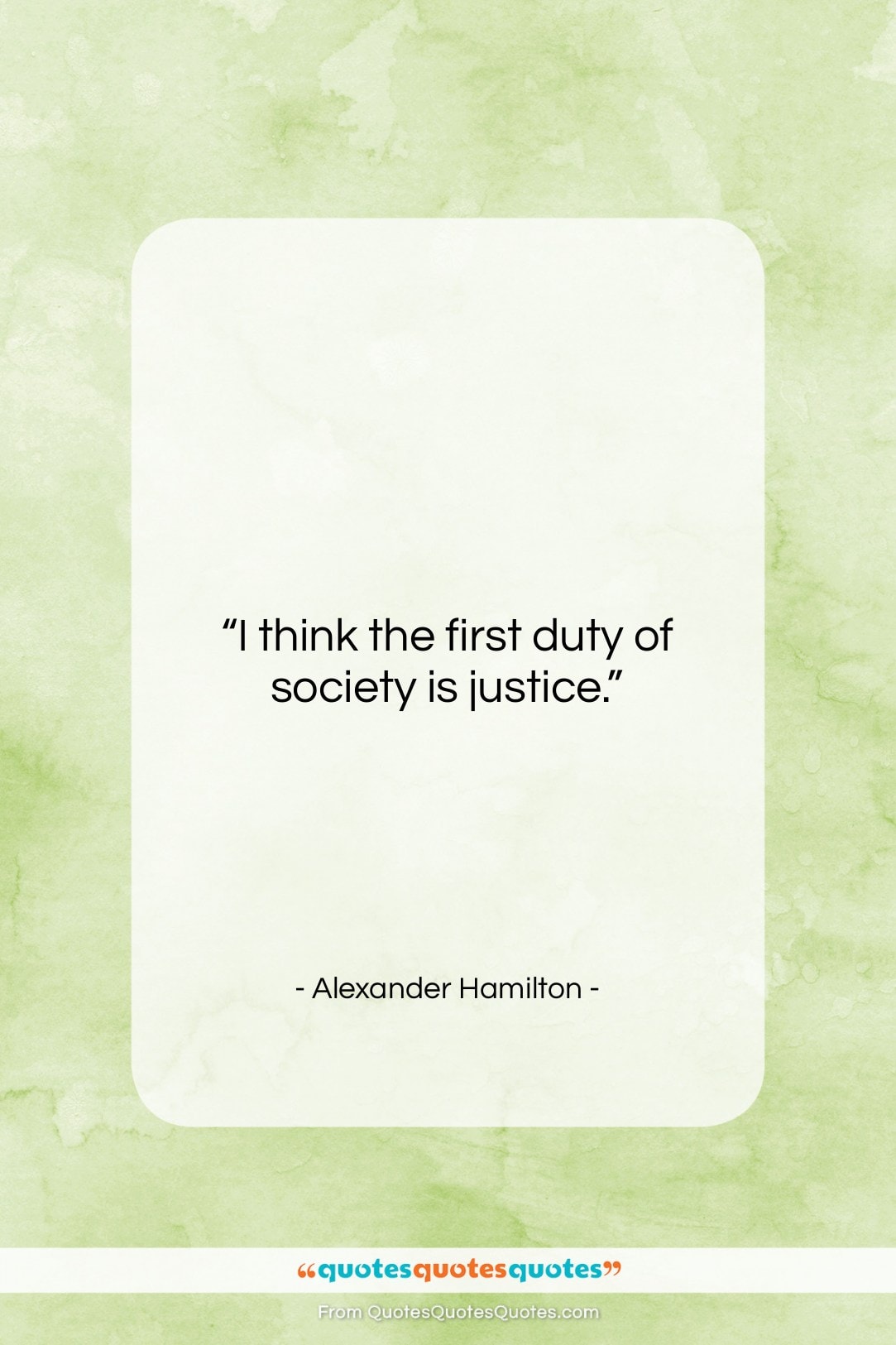 Alexander Hamilton quote: “I think the first duty of society…”- at QuotesQuotesQuotes.com