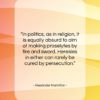 Alexander Hamilton quote: “In politics, as in religion, it is…”- at QuotesQuotesQuotes.com
