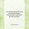 Alexander Pope quote: “If a man’s character is to be…”- at QuotesQuotesQuotes.com