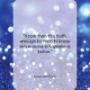 Alexander Pope quote: “Know then this truth, enough for man…”- at QuotesQuotesQuotes.com
