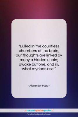 Alexander Pope quote: “Lulled in the countless chambers of the…”- at QuotesQuotesQuotes.com