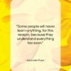 Alexander Pope quote: “Some people will never learn anything, for…”- at QuotesQuotesQuotes.com