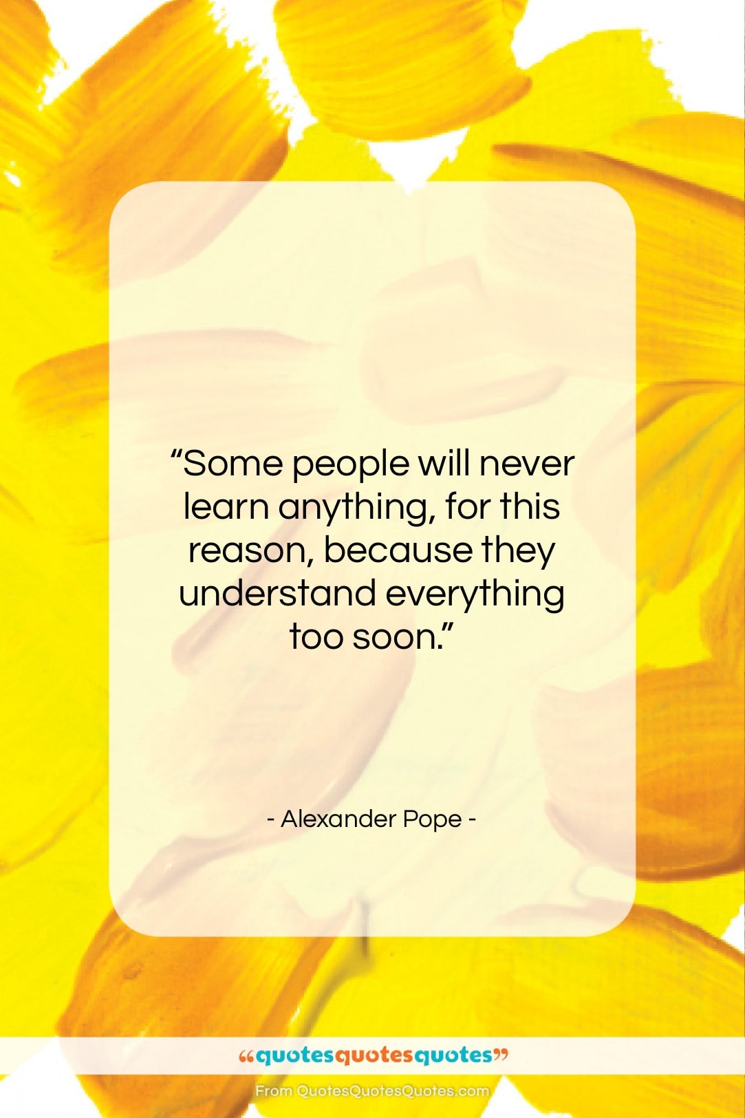 Alexander Pope quote: “Some people will never learn anything, for…”- at QuotesQuotesQuotes.com