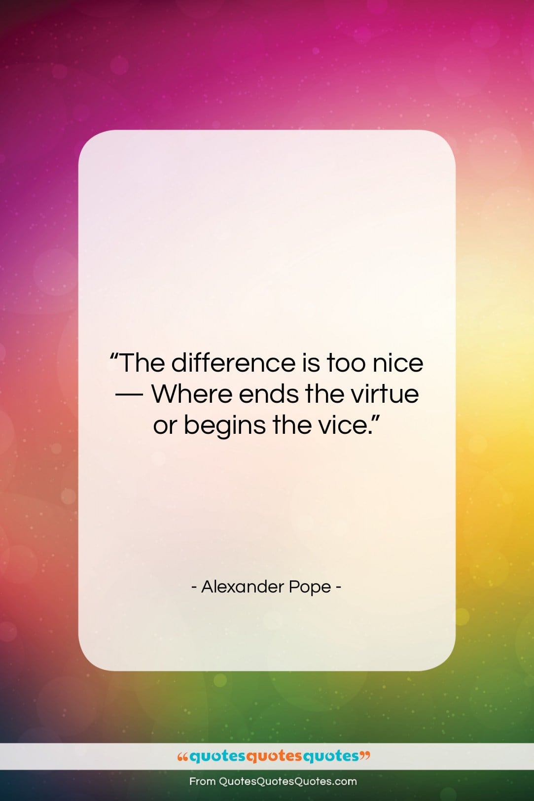 Alexander Pope quote: “The difference is too nice — Where…”- at QuotesQuotesQuotes.com