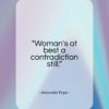 Alexander Pope quote: “Woman’s at best a contradiction still…”- at QuotesQuotesQuotes.com