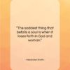 Alexander Smith quote: “The saddest thing that befalls a soul…”- at QuotesQuotesQuotes.com
