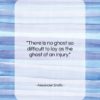 Alexander Smith quote: “There is no ghost so difficult to…”- at QuotesQuotesQuotes.com
