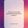 Alexander Smith quote: “To be occasionally quoted is the only…”- at QuotesQuotesQuotes.com