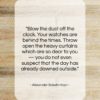 Alexander Solzehnitsyn quote: “Blow the dust off the clock. Your…”- at QuotesQuotesQuotes.com