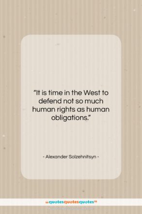 Alexander Solzehnitsyn quote: “It is time in the West to…”- at QuotesQuotesQuotes.com