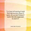 Alexander Woollcott quote: “I’m tired of hearing it said that…”- at QuotesQuotesQuotes.com