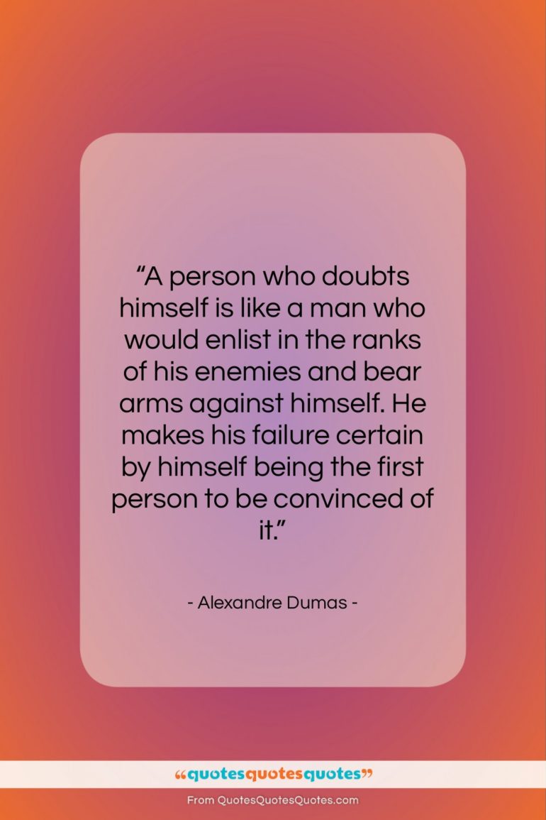 Alexandre Dumas quote: “A person who doubts himself is like…”- at QuotesQuotesQuotes.com