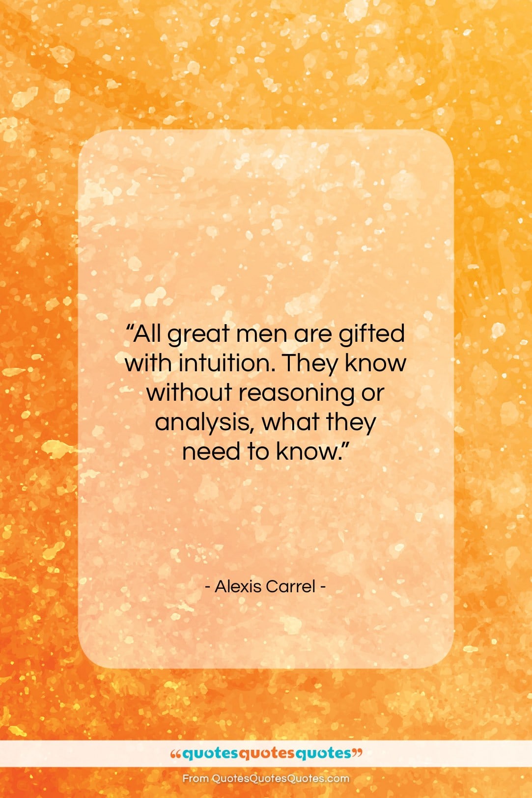 Alexis Carrel quote: “All great men are gifted with intuition…”- at QuotesQuotesQuotes.com