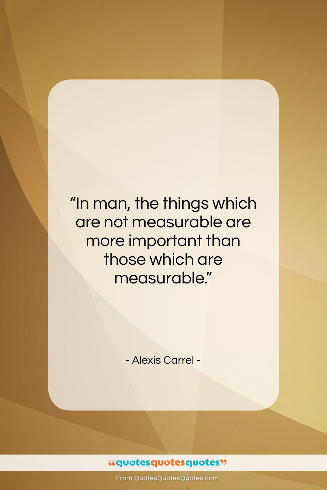 Alexis Carrel quote: “In man, the things which are not…”- at QuotesQuotesQuotes.com