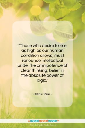 Alexis Carrel quote: “Those who desire to rise as high…”- at QuotesQuotesQuotes.com