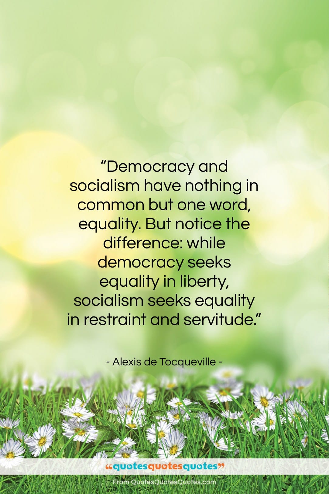 Alexis de Tocqueville quote: “Democracy and socialism have nothing in common…”- at QuotesQuotesQuotes.com