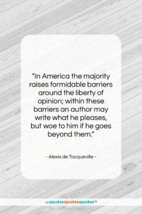 Alexis de Tocqueville quote: “In America the majority raises formidable barriers…”- at QuotesQuotesQuotes.com
