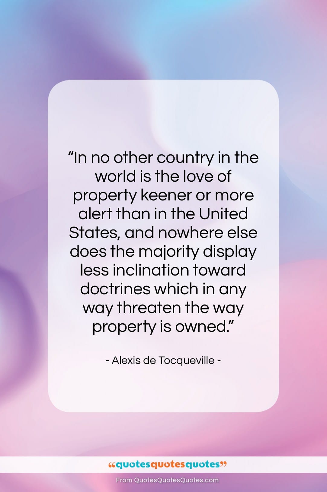 Alexis de Tocqueville quote: “In no other country in the world…”- at QuotesQuotesQuotes.com