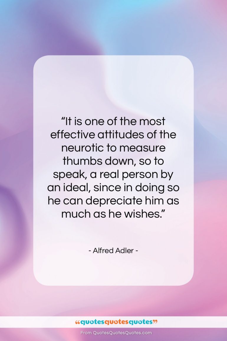 Alfred Adler quote: “It is one of the most effective…”- at QuotesQuotesQuotes.com