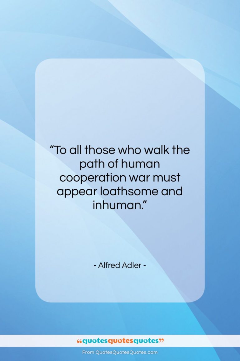 Alfred Adler quote: “To all those who walk the path…”- at QuotesQuotesQuotes.com