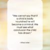 Alfred Adler quote: “We cannot say that if a child…”- at QuotesQuotesQuotes.com