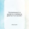 Alfred Austin quote: “Exclusiveness in a garden is a mistake…”- at QuotesQuotesQuotes.com