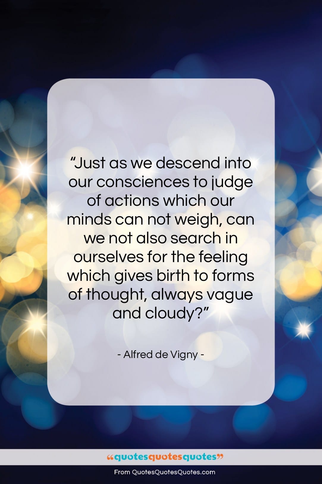 Alfred de Vigny quote: “Just as we descend into our consciences…”- at QuotesQuotesQuotes.com
