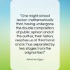 Alfred de Vigny quote: “One might almost reckon mathematically that, having…”- at QuotesQuotesQuotes.com