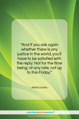 Alfred Doblin quote: “And if you ask again whether there…”- at QuotesQuotesQuotes.com