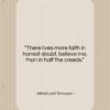 Alfred Lord Tennyson quote: “There lives more faith in honest doubt,…”- at QuotesQuotesQuotes.com