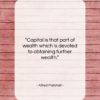 Alfred Marshall quote: “Capital is that part of wealth which…”- at QuotesQuotesQuotes.com