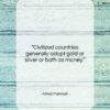 Alfred Marshall quote: “Civilized countries generally adopt gold or silver…”- at QuotesQuotesQuotes.com