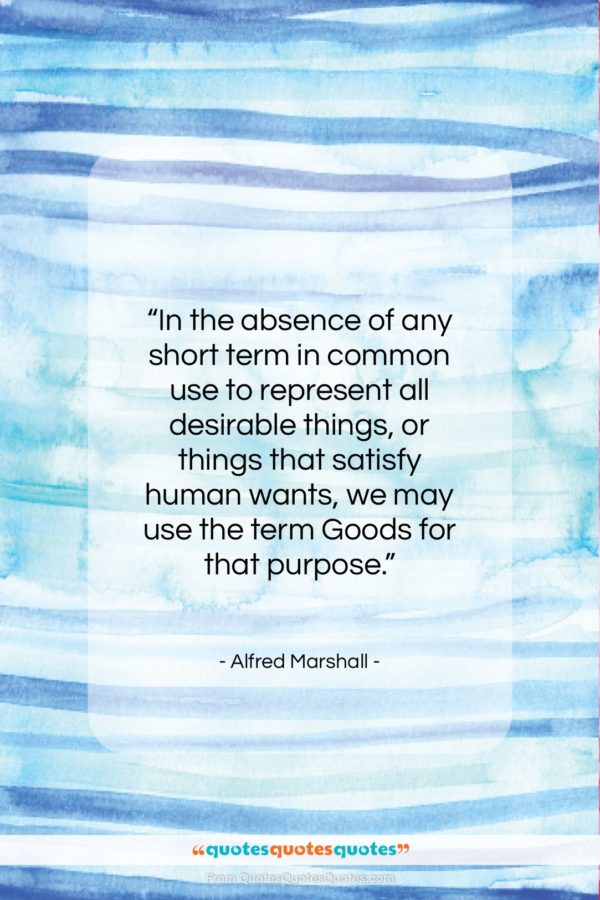 Alfred Marshall quote: “In the absence of any short term…”- at QuotesQuotesQuotes.com