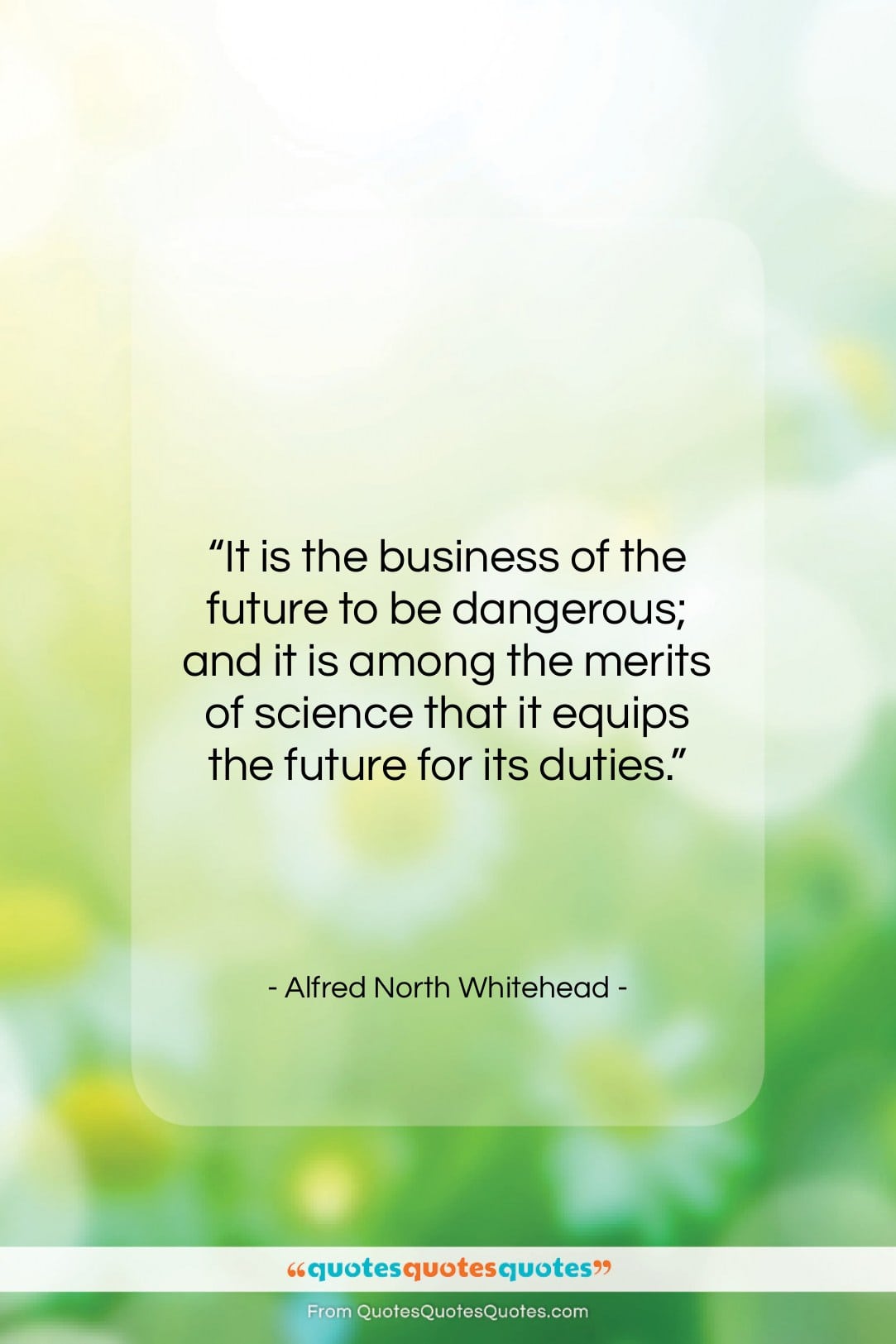 Alfred North Whitehead quote: “It is the business of the future…”- at QuotesQuotesQuotes.com