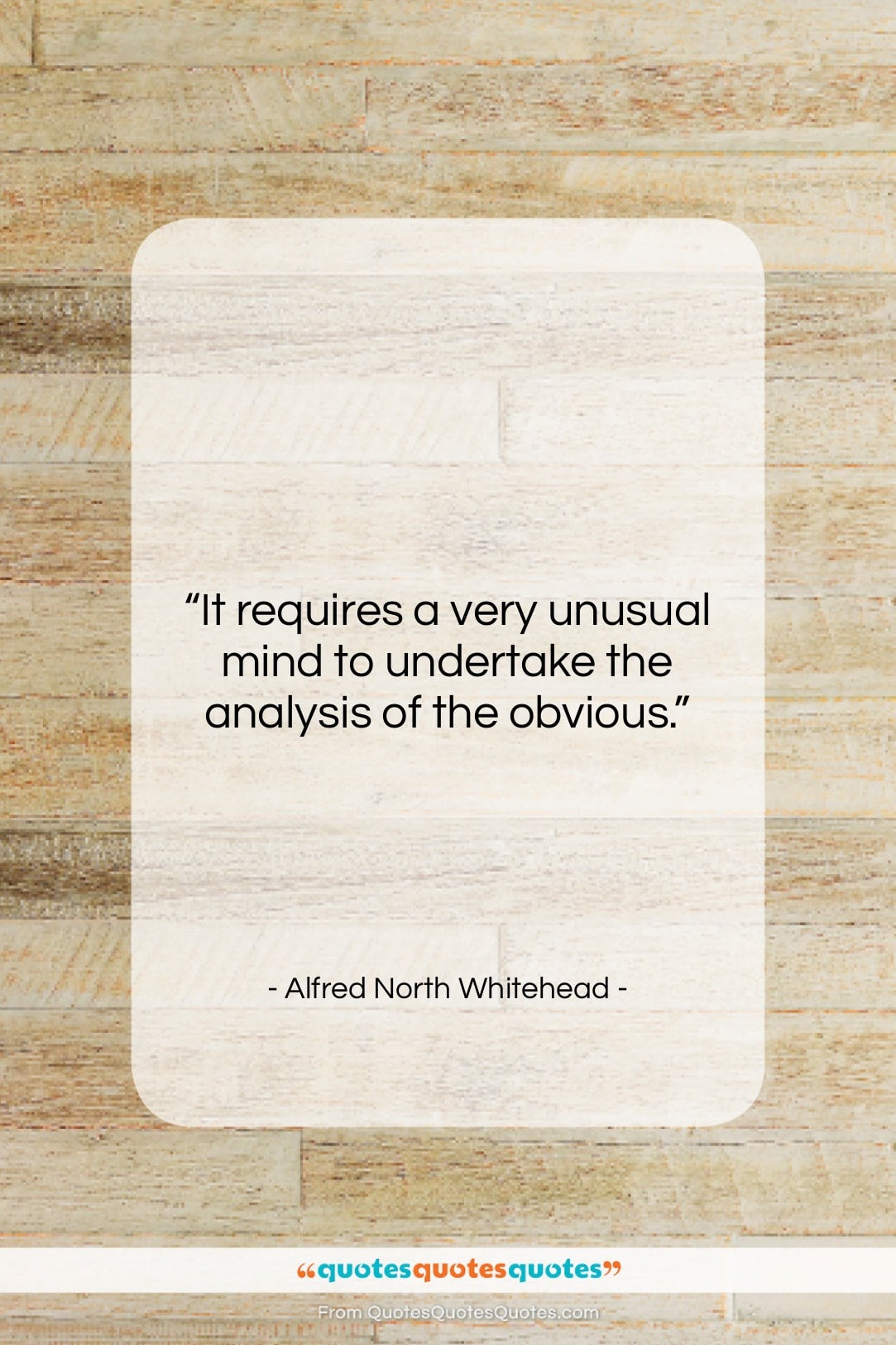 Alfred North Whitehead quote: “It requires a very unusual mind to…”- at QuotesQuotesQuotes.com