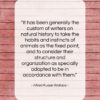 Alfred Russel Wallace quote: “It has been generally the custom of…”- at QuotesQuotesQuotes.com